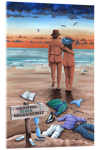 Acrylic print Growing Older Disgracefully