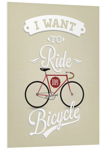 Stampa su PVC I want to ride my bicycle