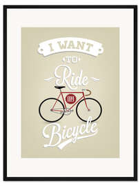Gerahmter Kunstdruck I want to ride my bicycle