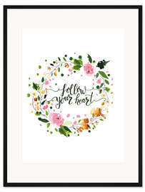 Gerahmter Kunstdruck Folge Deinem Herzen
