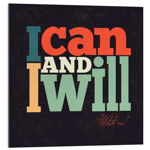 Acrylic print I can and I will