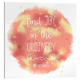 Galleriprint Find joy in the ordinary