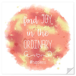 Selvklebende plakat Find joy in the ordinary