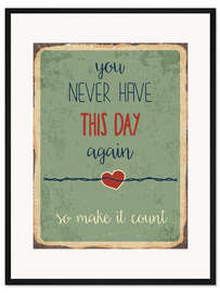 Gerahmter Kunstdruck Dieser Tag kommt nie wieder
