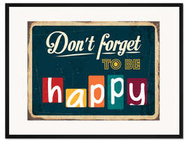 Gerahmter Kunstdruck Glücklichsein nicht vergessen!