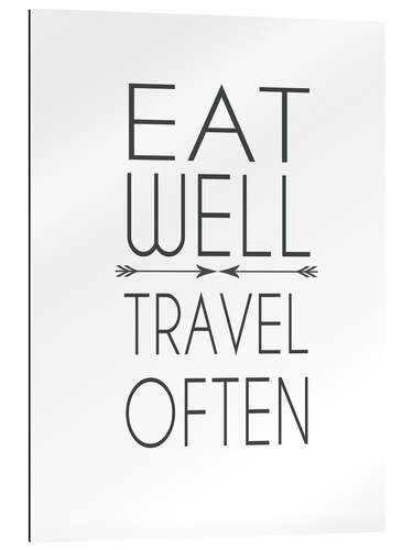 Gallery print Eat well, travel often!