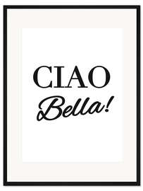 Gerahmter Kunstdruck Ciao Bella I