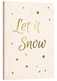 Hout print Let It Snow - Let it Snow