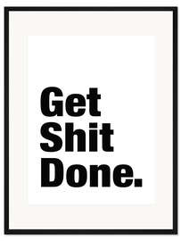 Gerahmter Kunstdruck Get Shit Done - Finlay and Noa
