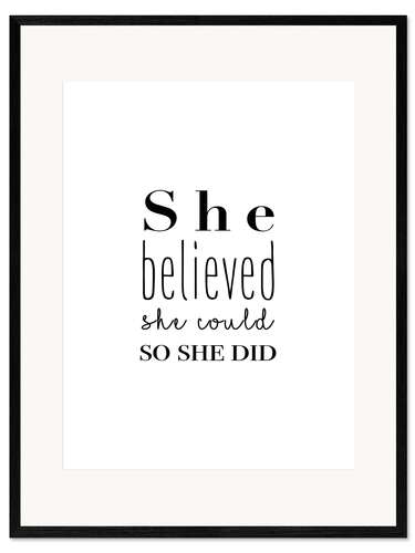 Kehystetty taidepainatus She Believed She Could So She Did - She believed she could do it, so she did it