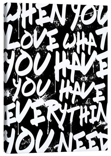 Canvas print TEXTART - When you love what you have you have everything you need - Typo