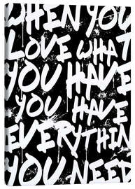 Canvas print  TEXTART - When you love what you have you have everything you need - Typo - HDMI2K