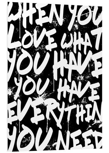 Foam board print TEXTART - When you love what you have you have everything you need - Typo