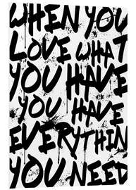 Foam board print TEXTART - When you love what you have you have everything you need - Typo