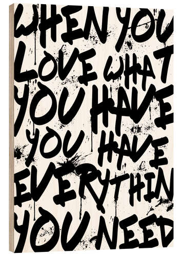 Hout print TEXTART - When you love what you have you have everything you need - Typo