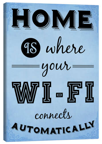 Obraz na płótnie Home is where your WIFI connects automatically - Textart Typo Text