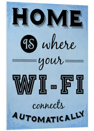 Foam board print Home is where your WIFI connects automatically - Textart Typo Text