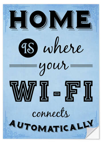 Selvklebende plakat Home is where your WIFI connects automatically - Textart Typo Text