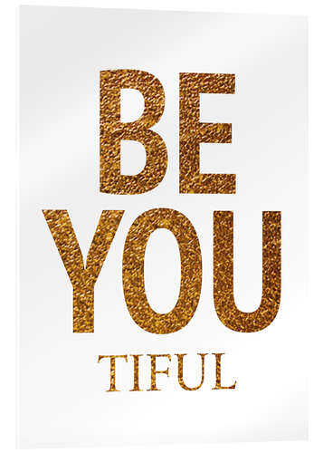 Acrylic print BeYOUtiful