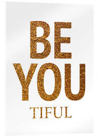 Acrylic print BeYOUtiful
