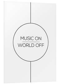 Tableau en PVC Music On, World Off