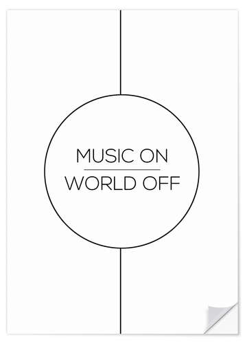 Wandsticker MUSIC ON | WORLD OFF