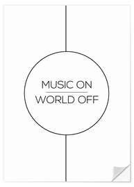 Vinilo para la pared Music On, World Off