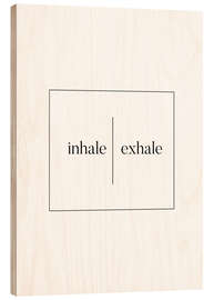 Tableau en bois Inhale | Exhale - Stephanie Wünsche
