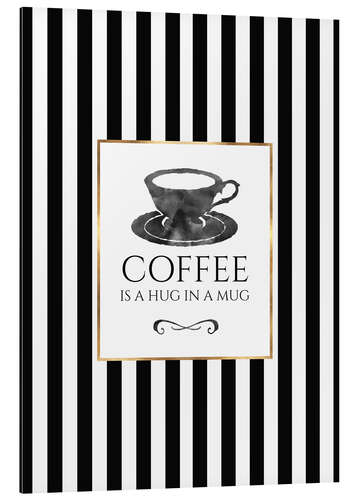 Aluminium print COFFEE IS A HUG