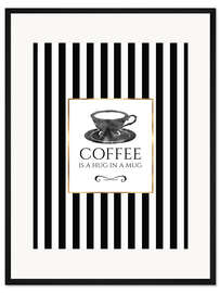 Gerahmter Kunstdruck COFFEE IS A HUG