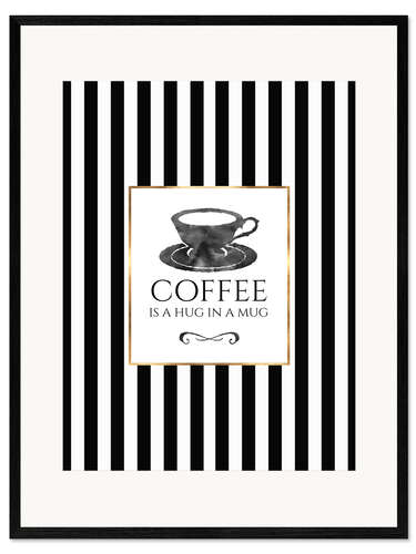 Plakat artystyczny premium w ramie COFFEE IS A HUG