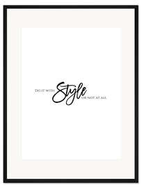 Gerahmter Kunstdruck DO IT WITH STYLE