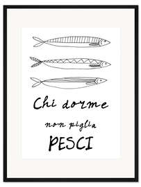 Gerahmter Kunstdruck Chi dorme non piglia pesci