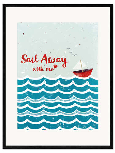 Impresión de arte enmarcada Sail Away With Me
