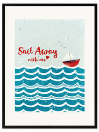 Impresión de arte enmarcada Sail Away With Me