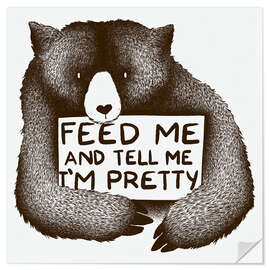 Självhäftande poster Feed Me And Tell Me I'm Pretty Bear