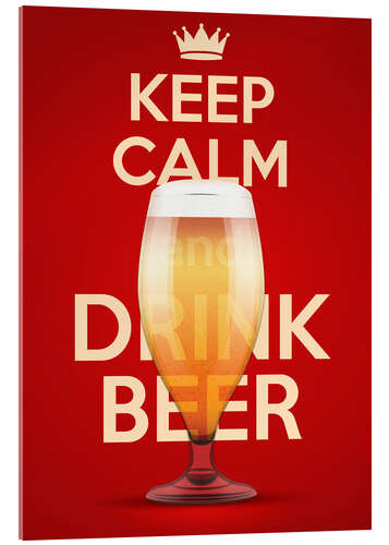 Acrylglas print Keep Calm And Drink Beer