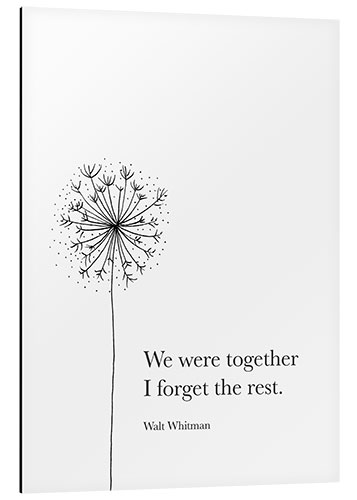 Aluminium print We were together - Walt Whitman Quote