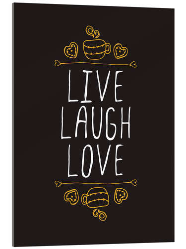 Acrylic print Live laugh love