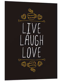 Foam board print Live laugh love