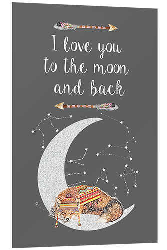 Foam board print I love you to the moon and back