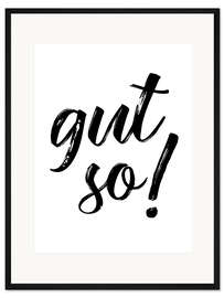 Gerahmter Kunstdruck gut so!