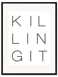 Stampa artistica con cornice Killing it - ce l'hai