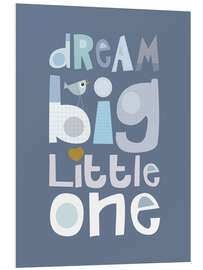 Foam board print Dream big in blue