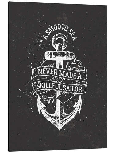 Stampa su alluminio A smooth sea never made a skillful sailor