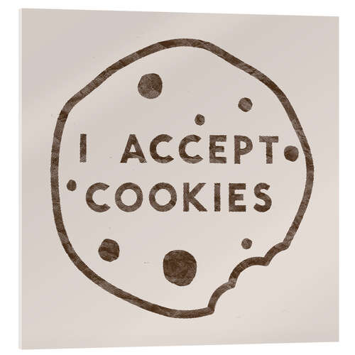 Acrylic print I accept cookies