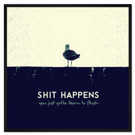 Gerahmter Kunstdruck Shit Happens