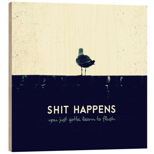 Wood print Shit Happens