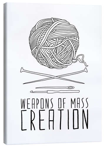 Canvas print Weapons Of Mass Creation - Knitting