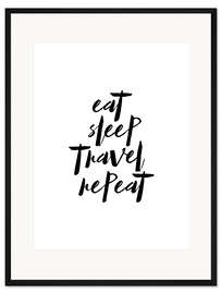 Gerahmter Kunstdruck Essen, Schlafen, Reisen, Wiederholen (Englisch)